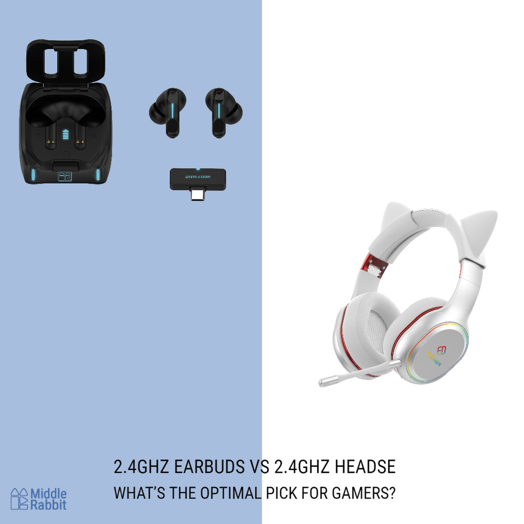 2.4GHz Gaming Earbuds vs. 2.4GHz Gaming Headset: What's The Optimal Pick for Gamers?